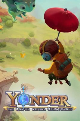 Yonder: The Cloud Catcher Chronicles, Serüven Dolu Açık Dünya ve Gizemli Bir Hikaye!